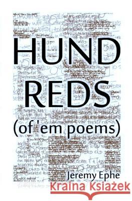 Hundreds of 'em poems Ephe, Jeremy 9781508974505 Createspace
