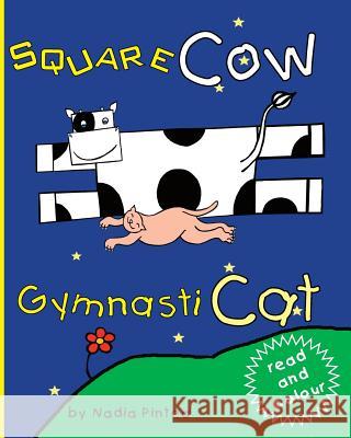 Square Cow and Gymnasticat Nadia Pintea 9781508976189 Createspace Independent Publishing Platform