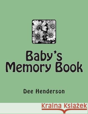 Baby's Memory Book Dee Henderson 9781508977612 Createspace