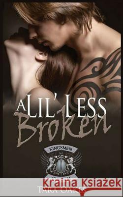 A Lil' Less Broken Tara Oakes 9781508978251