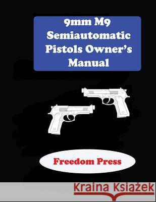 9mm M9 Semiautomatic Pistol Owner's Manual Richard Hardwood 9781508978961 Createspace