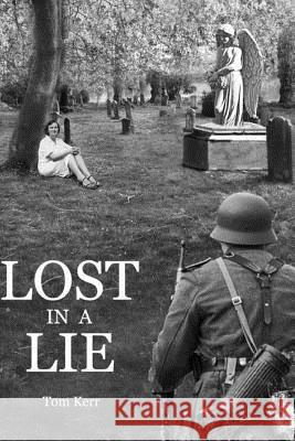 Lost in a lie Kerr, Tom 9781508980933 Createspace