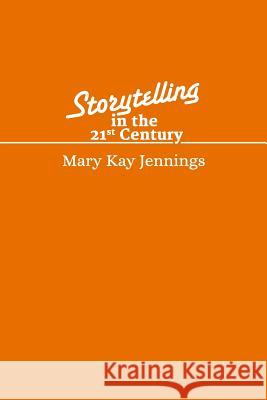 Storytelling in the 21st Century: ShortWorks Humanities Issue Jennings, Mary Kay 9781508982500 Createspace