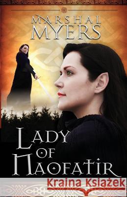 Lady of Naofatir Marshal Myers 9781508982524 Createspace
