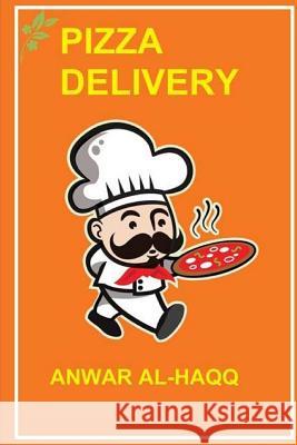 Pizza Delivery Anwar Al-Haqq 9781508984863 Createspace
