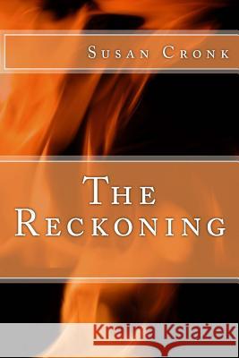 The Reckoning Susan R. Cronk 9781508985006 Createspace