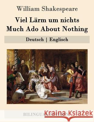 Viel Lärm um nichts / Much Ado About Nothing: Deutsch - Englisch Baudissin, Wolf Graf 9781508986003 Createspace