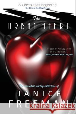 The Urban Heart: The essential poetry collection of Freeman, Janice 9781508986126 Createspace