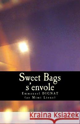 Sweet Bags s'envole Dignat, Emmanuel 9781508987031