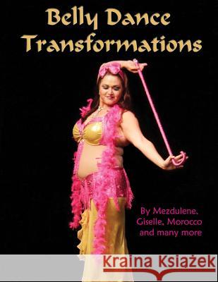 Belly Dance Transformations Mezdulene Bliss 9781508990772 Createspace