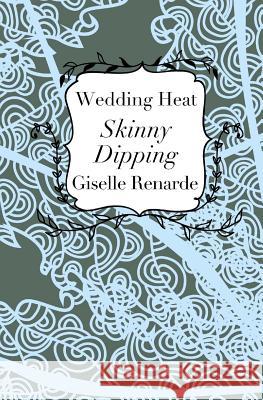 Wedding Heat: Skinny Dipping: Gay Erotica Giselle Renarde 9781508993292 Createspace