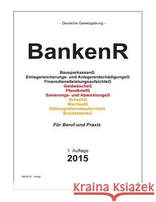 BankenR: Bankrecht Verlag, Groelsv 9781508994664 Createspace