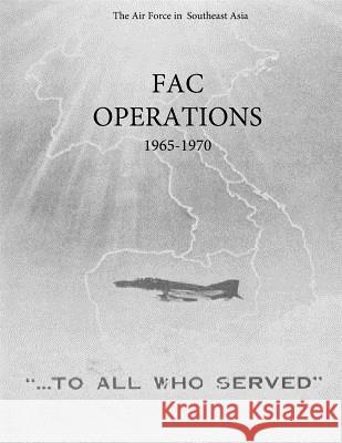 FAC Operations 1965-1970 Office of Air Force History and U. S. Ai 9781508994879