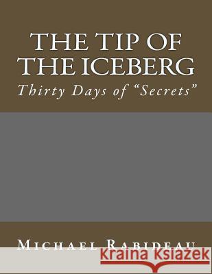 The Tip of the Iceberg: Thirty Days of 