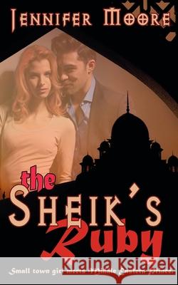 The Sheik's Ruby Jennifer Moore 9781509201327