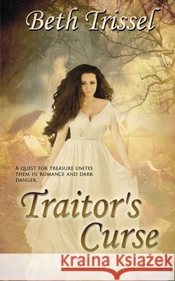 Traitor's Curse Beth Trissel 9781509201532 Wild Rose Press