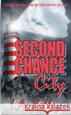 Second Chance City L a Kelley 9781509202300 Wild Rose Press