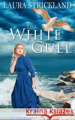 The White Gull Laura Strickland 9781509202942 Wild Rose Press