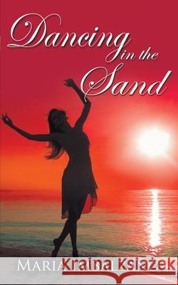 Dancing in the Sand Maria Imbalzano 9781509203048 Wild Rose Press