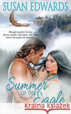 Summer of the Eagle Susan Edwards (Consultant in Neurological Physiotherapy London UK) 9781509203567 Wild Rose Press