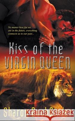 Kiss of the Virgin Queen Sharon Buchbinder 9781509203925