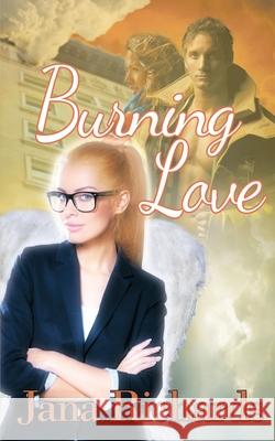 Burning Love Jana Richards 9781509204526 Wild Rose Press