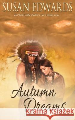 Autumn Dreams Susan Edwards (Consultant in Neurological Physiotherapy London UK) 9781509204595 Wild Rose Press
