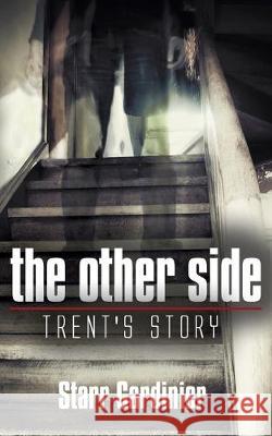 The Other Side: Trent's Story Starr Gardinier 9781509205394