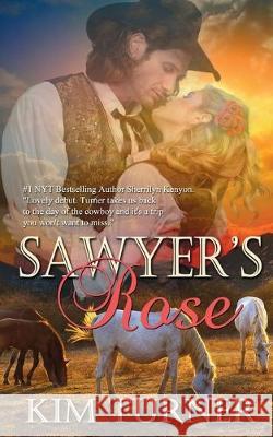 Sawyer's Rose Kim Turner 9781509206292 Wild Rose Press