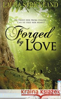 Forged by Love Laura Strickland 9781509206377 Wild Rose Press