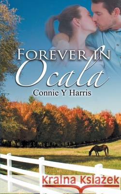 Forever in Ocala Connie Y Harris 9781509206438