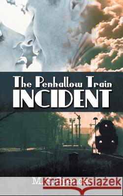 The Penhallow Train Incident M S Spencer 9781509206605 Wild Rose Press