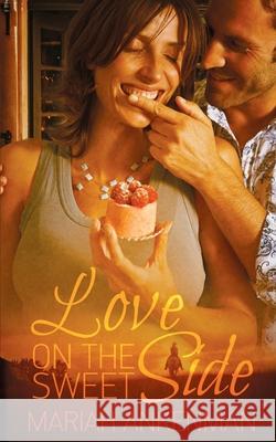 Love on the Sweet Side Mariah Ankenman 9781509207688 Wild Rose Press