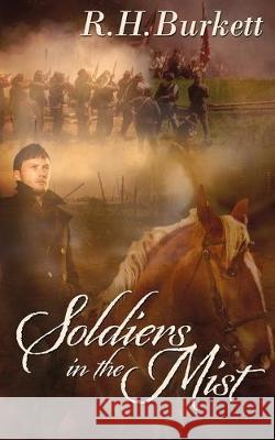 Soldiers In The Mist R H Burkett 9781509207756 Wild Rose Press