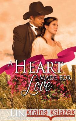 A Heart Made for Love Linda Tillis 9781509207978 Wild Rose Press