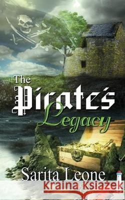 The Pirate's Legacy Sarita Leone 9781509208029 Wild Rose Press