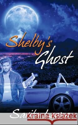 Shelby's Ghost Sarita Leone 9781509209873 Wild Rose Press