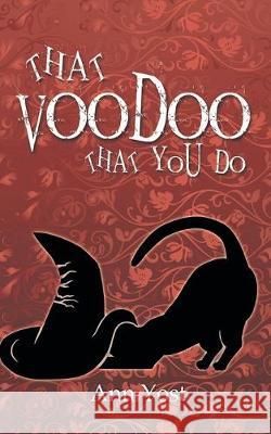 That Voodoo That You Do Ann Yost 9781509210299 Wild Rose Press