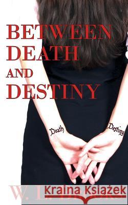 Between Death and Destiny W L Brooks 9781509210770 Wild Rose Press
