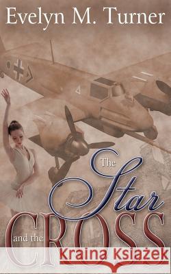 The Star and the Cross Evelyn M Turner 9781509211296