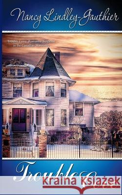 Trouble Cove Nancy Lindley-Gauthier 9781509214136 Wild Rose Press