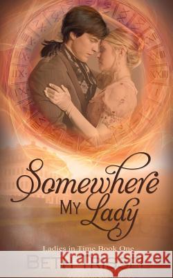 Somewhere My Lady Beth Trissel 9781509215256