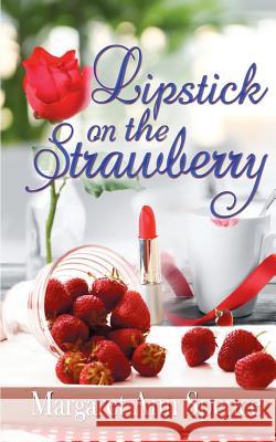 Lipstick on the Strawberry Margaret Ann Spence 9781509215317