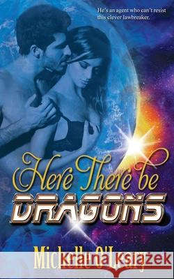 Here There Be Dragons Michelle O'Leary 9781509215690