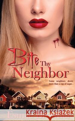 Bite Thy Neighbor Esmae Browder 9781509215713 Scarlet