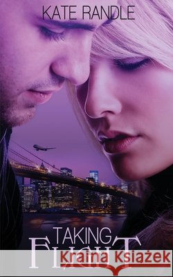 Taking Flight Kate Randle 9781509216031