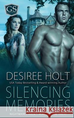 Silencing Memories Desiree Holt 9781509216369 Wild Rose Press