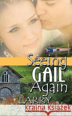 Seeing Gail Again Larry Farmer 9781509217182 Wild Rose Press