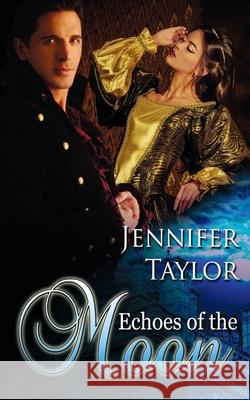 Echoes of the Moon Jennifer Taylor 9781509217601 Wild Rose Press