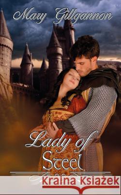 Lady of Steel Mary Gillgannon 9781509218332 Wild Rose Press